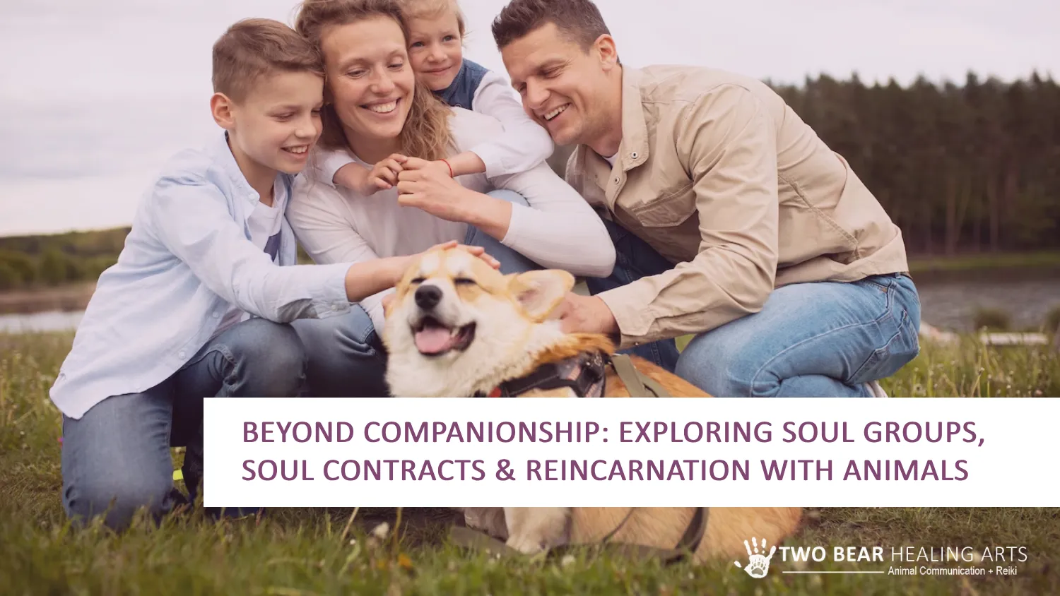 Full shot family with cute dog. Discover soul groups, past lives & how to connect deeper with your furry friend.
