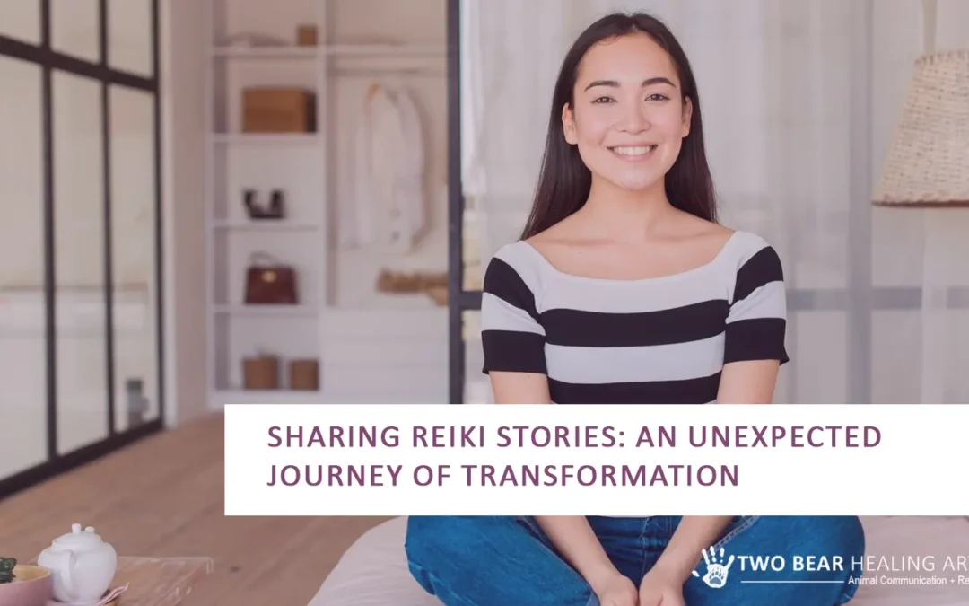 Sharing Reiki Stories: An Unexpected Journey of Transformation
